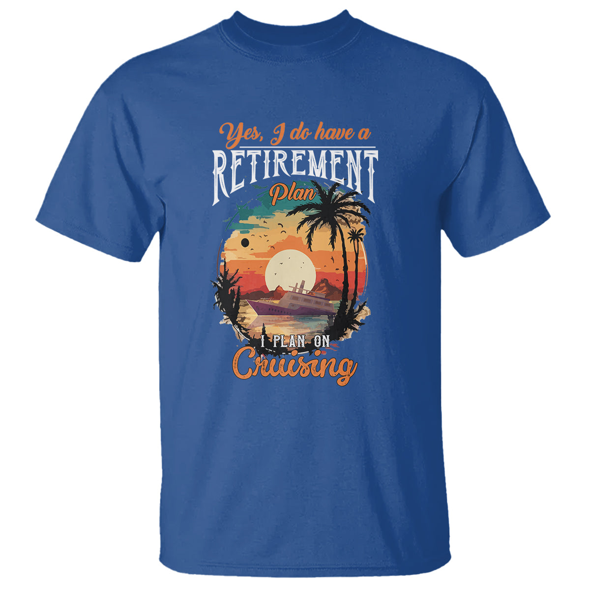 retirement-t-shirt-yes-i-do-have-a-plan-on-cruising-retired-cruiser