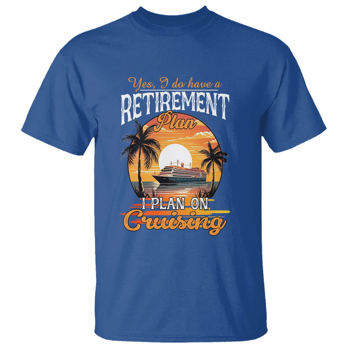 retirement-t-shirt-yes-i-do-have-a-plan-on-cruising-retired-cruiser-1