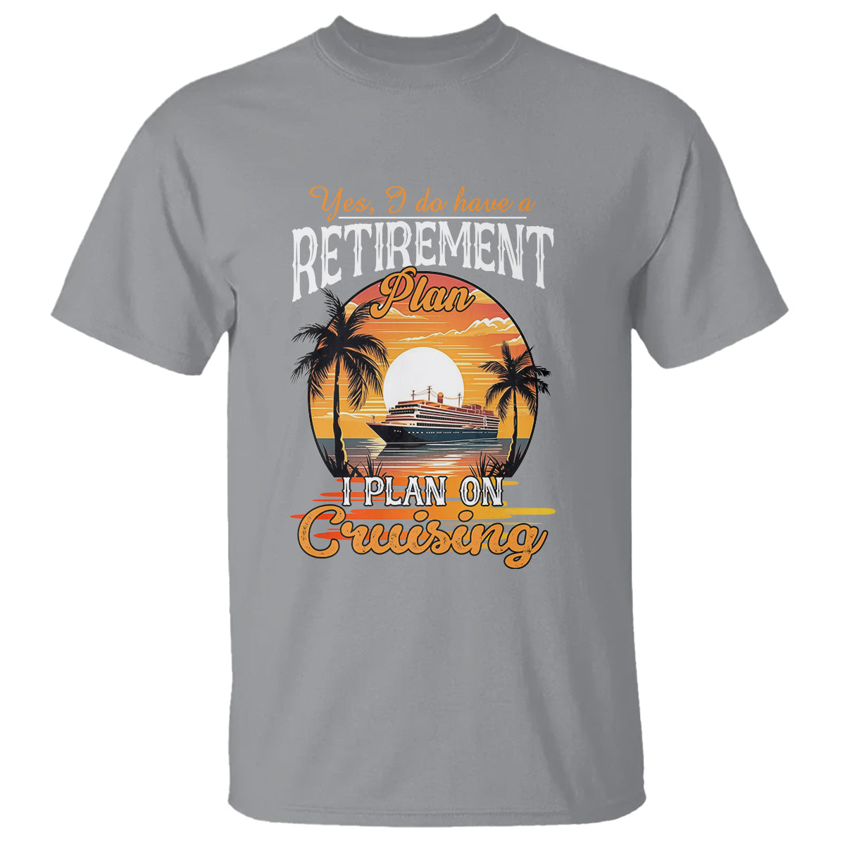 retirement-t-shirt-yes-i-do-have-a-plan-on-cruising-retired-cruiser-1