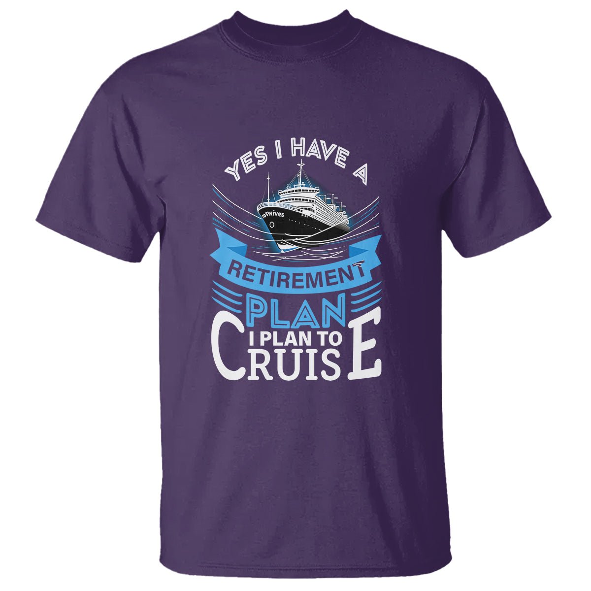 retirement-t-shirt-yes-i-do-have-a-plan-to-cruise-retired-cruising