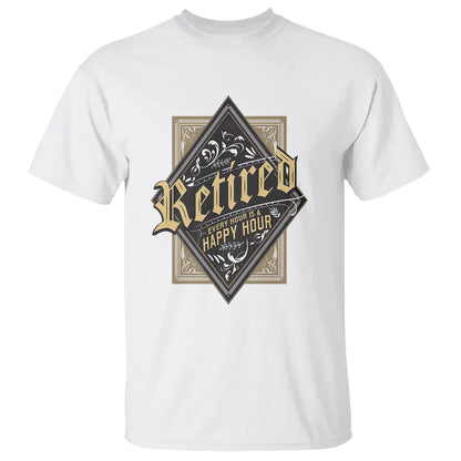 retirement-t-shirt-im-retired-every-hour-is-a-happy-hour
