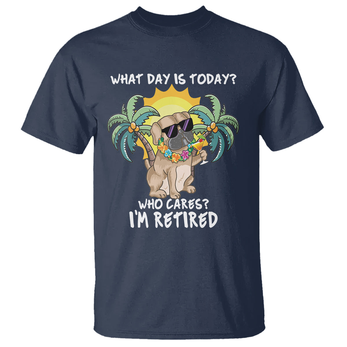 retirement-t-shirt-what-day-is-today-who-cares-im-retired-funny-dog-at-beach
