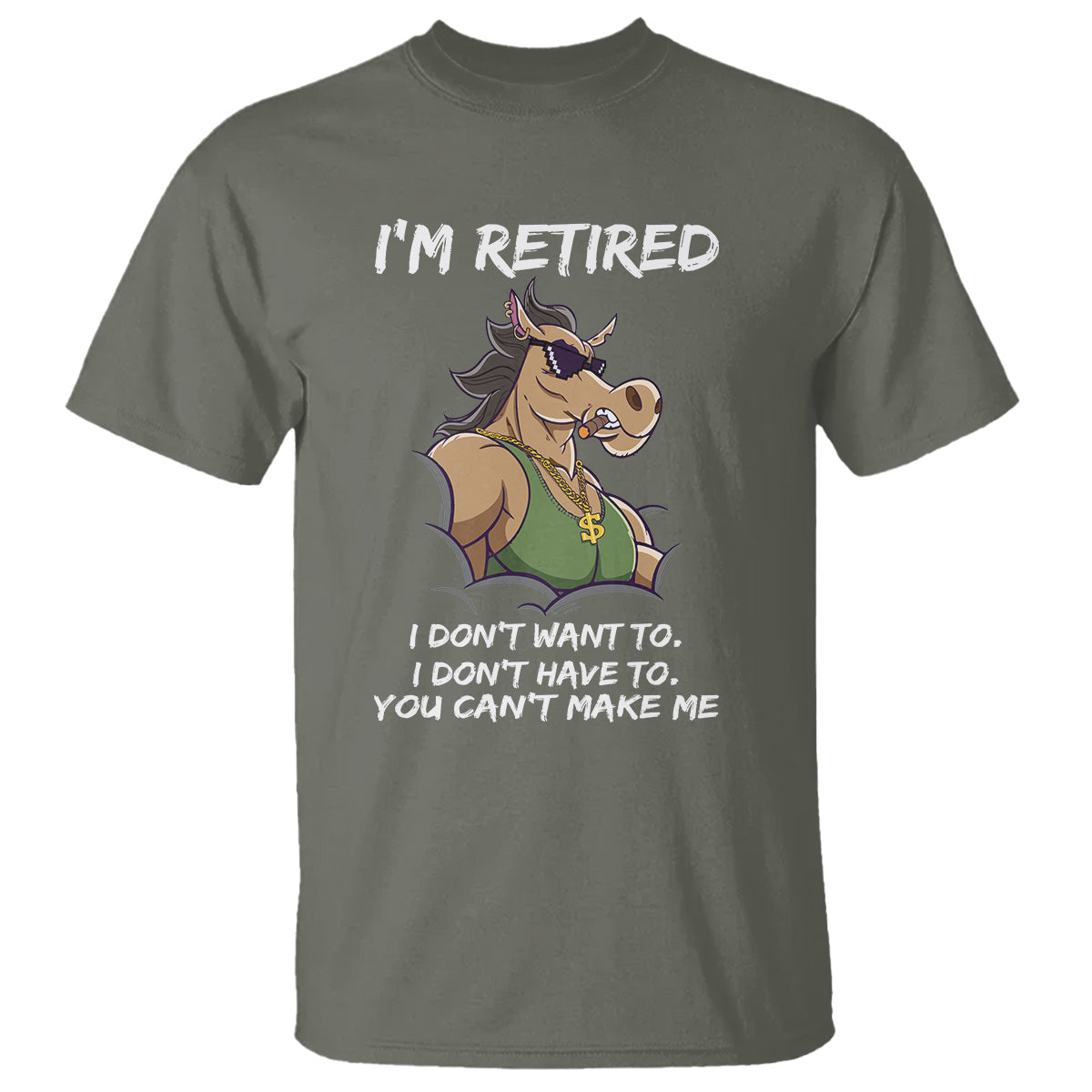retirement-t-shirt-funny-horse-sunglass-im-retired-i-dont-have-to-i-dont-want-to-you-cant-make-me