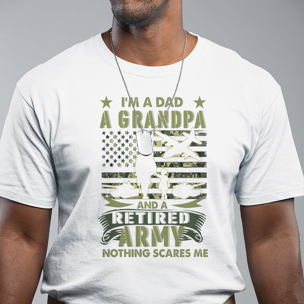 retirement-t-shirt-im-a-dad-a-grandpa-and-a-retired-army-nothing-scares-me-1