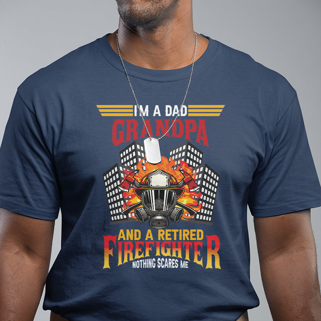 retirement-t-shirt-im-a-dad-a-grandpa-and-a-retired-firefighter-nothing-scares-me