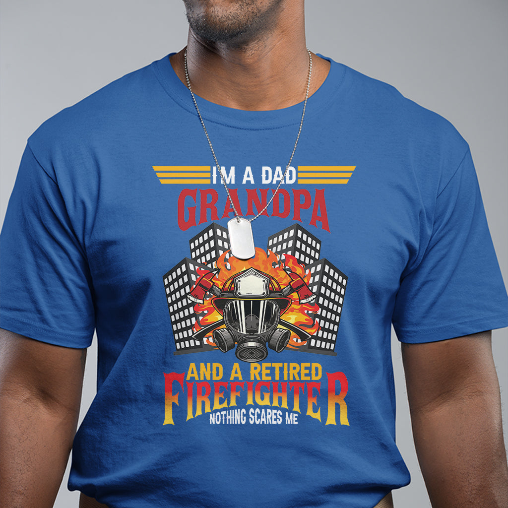 retirement-t-shirt-im-a-dad-a-grandpa-and-a-retired-firefighter-nothing-scares-me