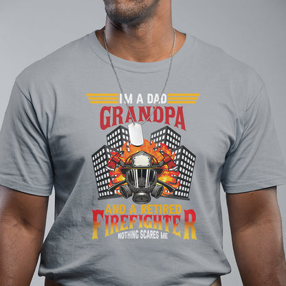 retirement-t-shirt-im-a-dad-a-grandpa-and-a-retired-firefighter-nothing-scares-me