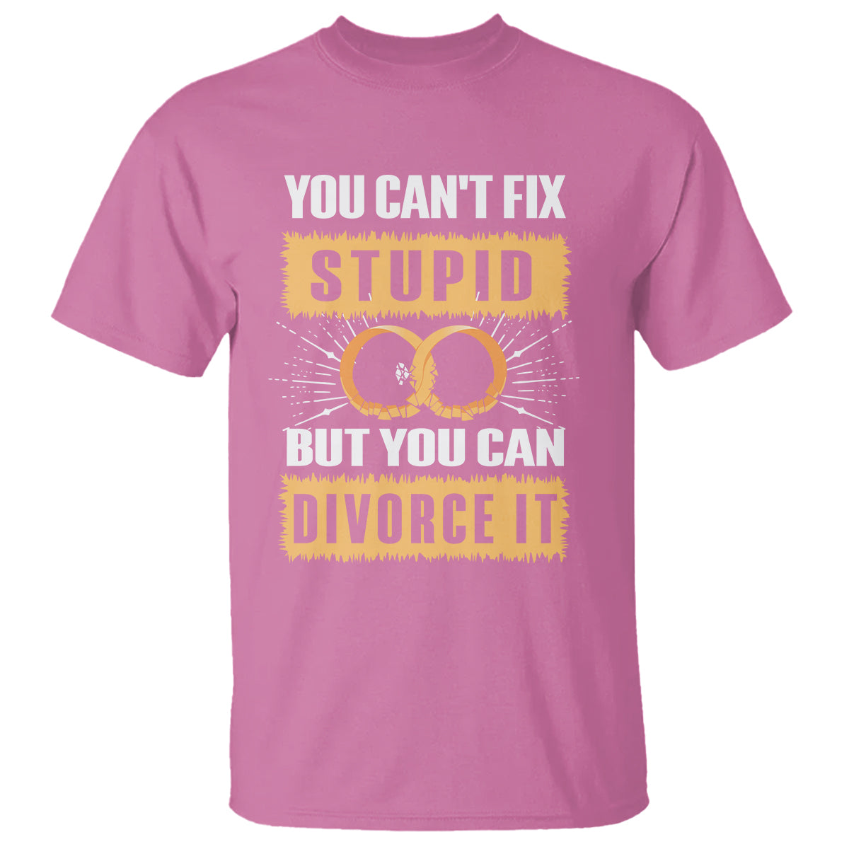 you-cant-fix-stupid-but-you-can-divorce-it-t-shirt