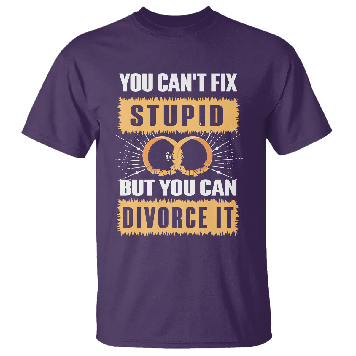 you-cant-fix-stupid-but-you-can-divorce-it-t-shirt