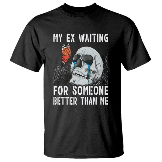break-up-t-shirt-funny-skeleton-my-ex-waiting-for-someone-better-than-me