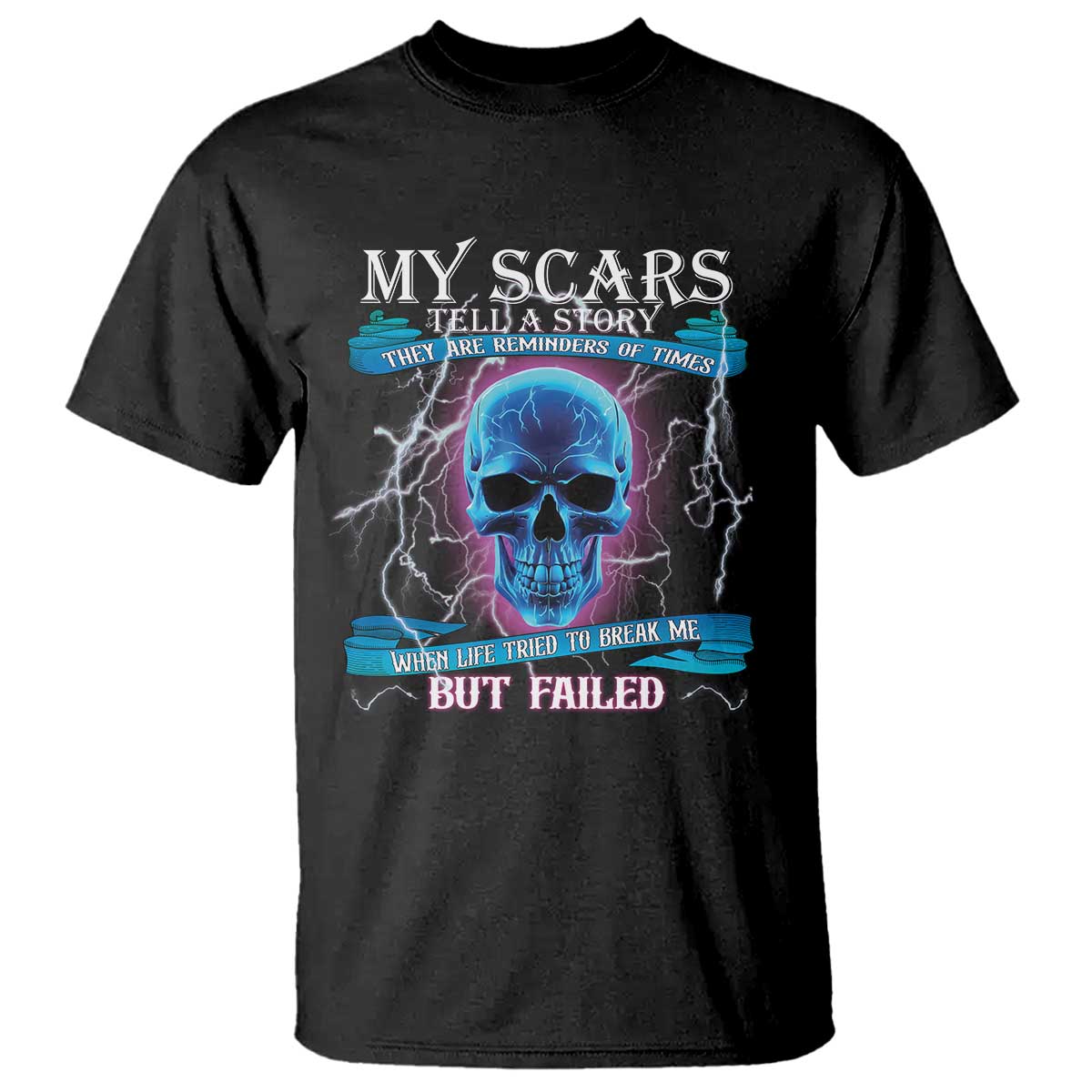 my-scars-tell-a-story-t-shirt-life-tried-to-break-me-but-failed