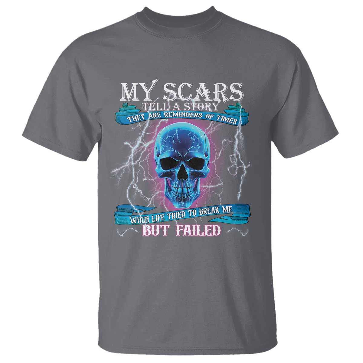 my-scars-tell-a-story-t-shirt-life-tried-to-break-me-but-failed