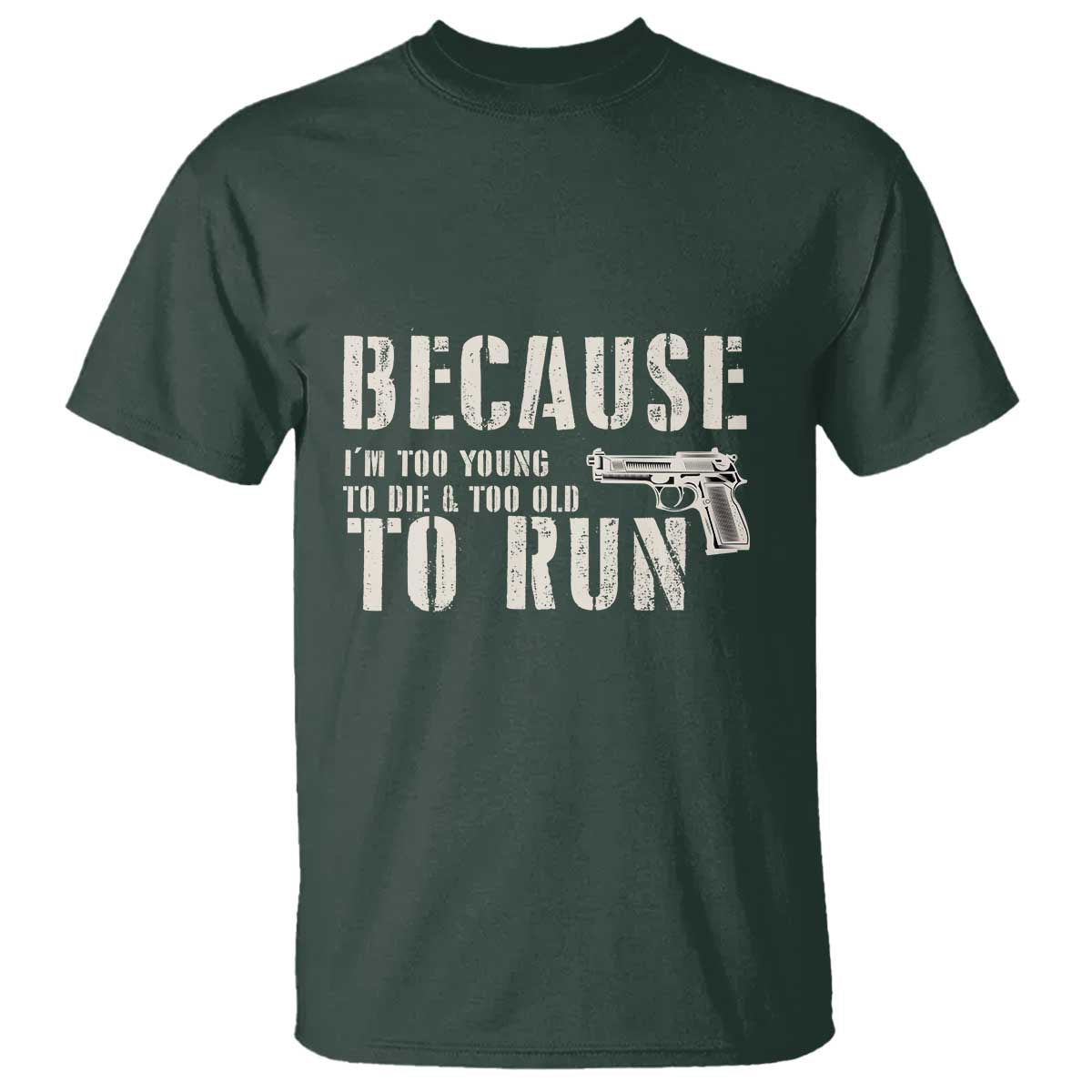 funny-gun-owner-t-shirt-im-too-young-to-die-and-too-old-to-run