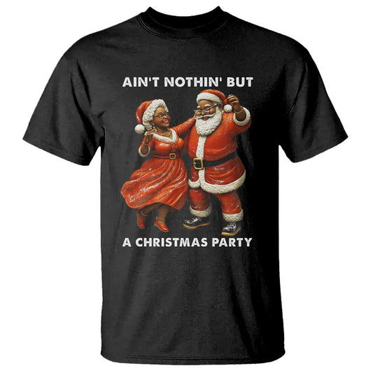 african-american-christmas-t-shirt-aint-nothin-but-a-christmas-party-mr-mrs-claus-dancing