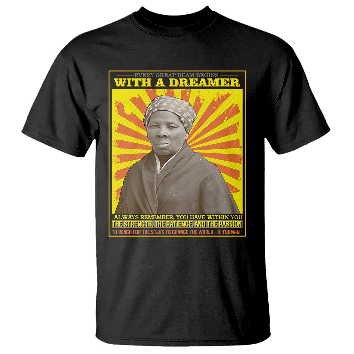 harriet-tubman-t-shirt-every-great-dream-begins-with-a-dreamer-black-history-month
