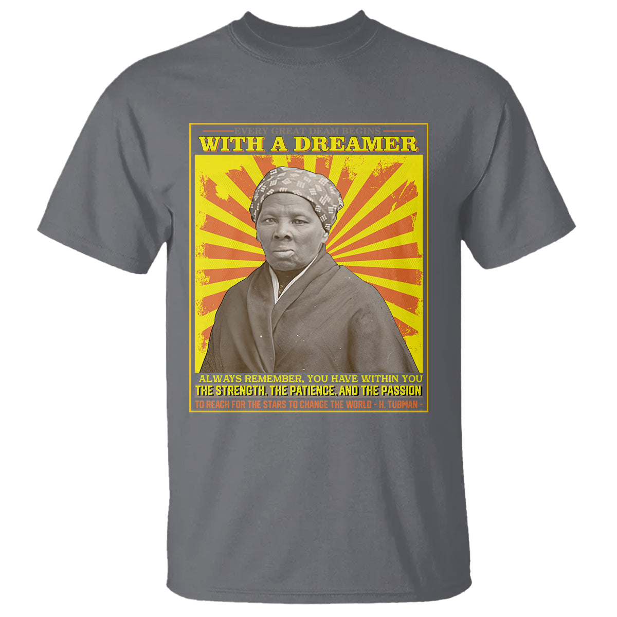 harriet-tubman-t-shirt-every-great-dream-begins-with-a-dreamer-black-history-month