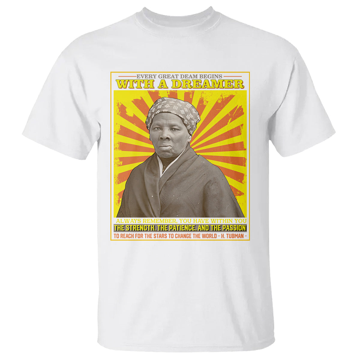 harriet-tubman-t-shirt-every-great-dream-begins-with-a-dreamer-black-history-month