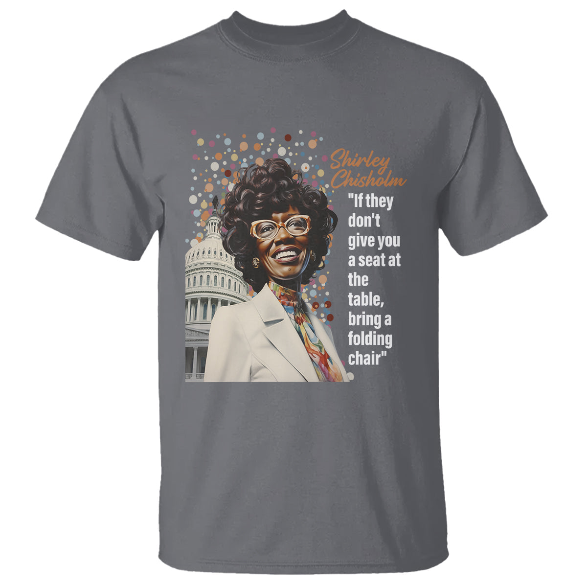 shirley-chisholm-t-shirt-if-they-dont-give-you-a-seat-black-history-month