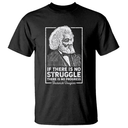 frederick-douglass-t-shirt-if-there-is-no-struggle-there-is-no-progress-black-history-month