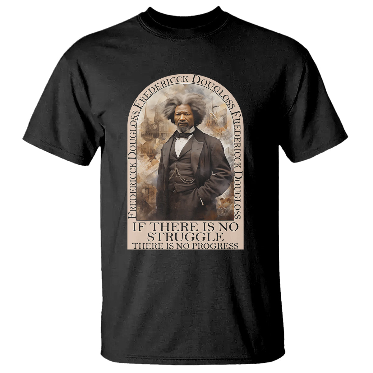 frederick-douglass-t-shirt-if-there-is-no-struggle-there-is-no-progress-black-history-month-1
