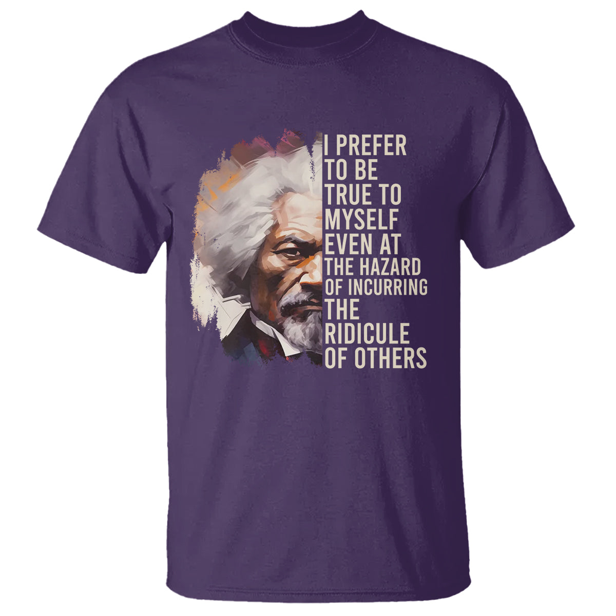 frederick-douglass-t-shirt-i-prefer-to-be-true-to-myself-even-at-the-hazaro-of-incurring-the-ridicule-of-others-black-history-month