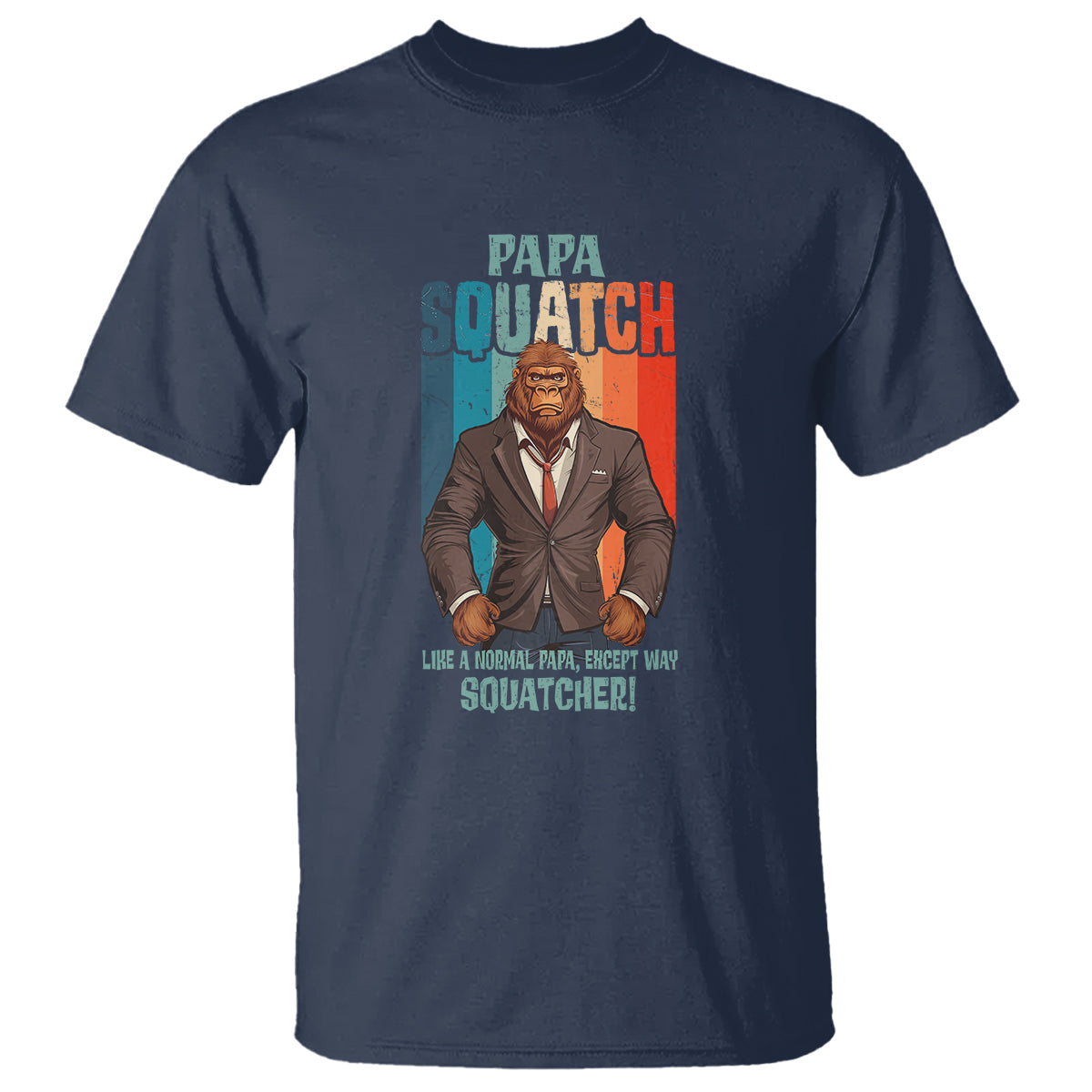 fathers-day-t-shirt-bigfoot-papa-squatch-like-a-normal-papa-except-squatcher