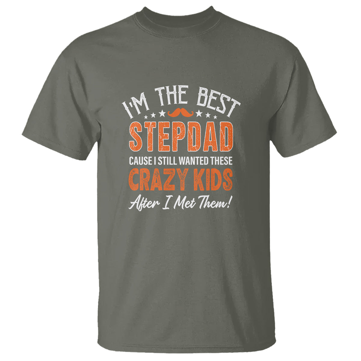 fathers-day-t-shirt-im-the-best-step-dad-cause-i-still-wanted-these-crazy-kids-after-i-met-them
