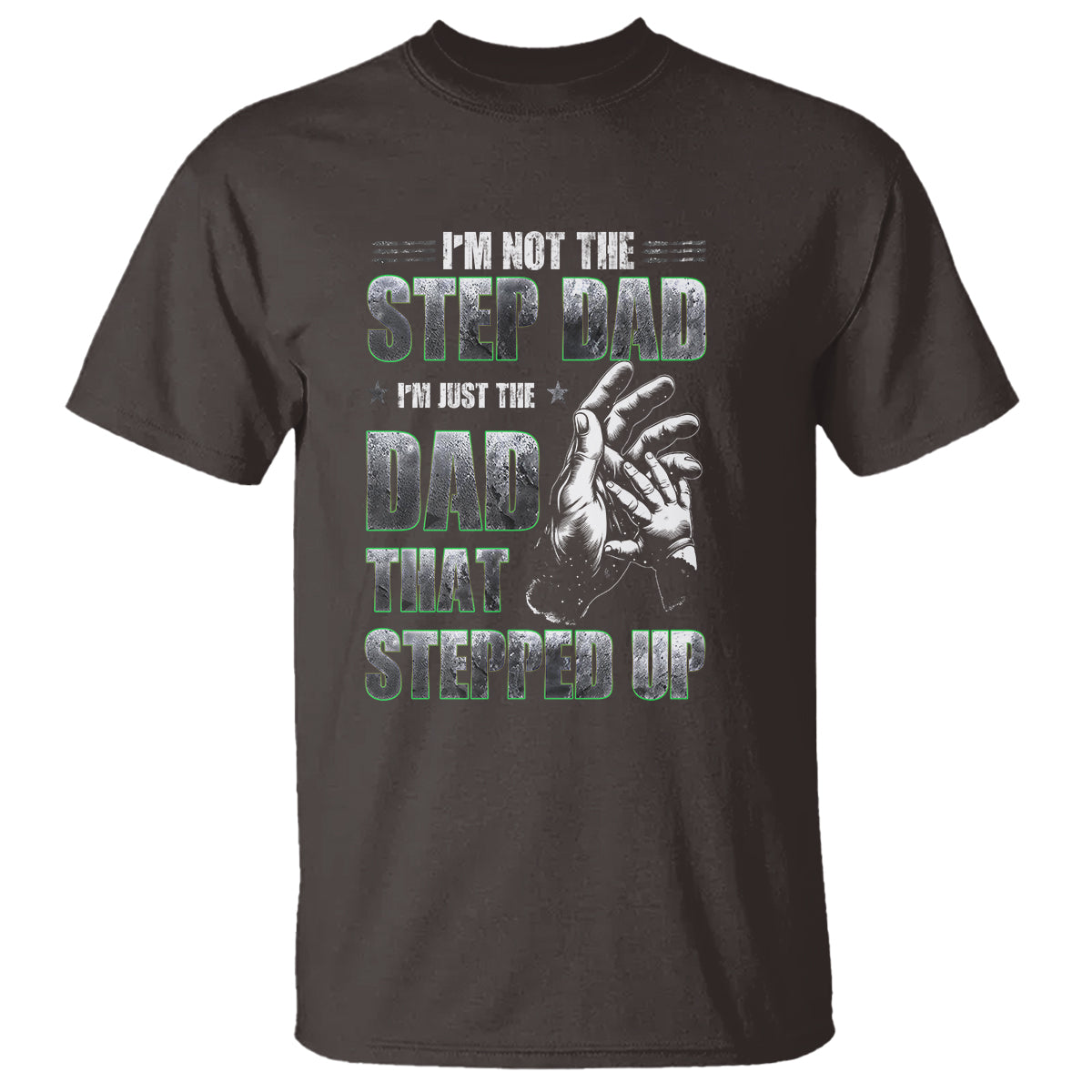 fathers-day-t-shirt-im-not-the-stepdad-im-the-dad-that-stepped-up
