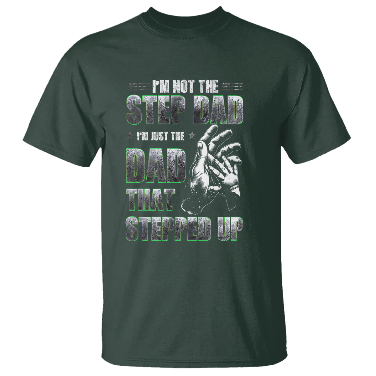 fathers-day-t-shirt-im-not-the-stepdad-im-the-dad-that-stepped-up