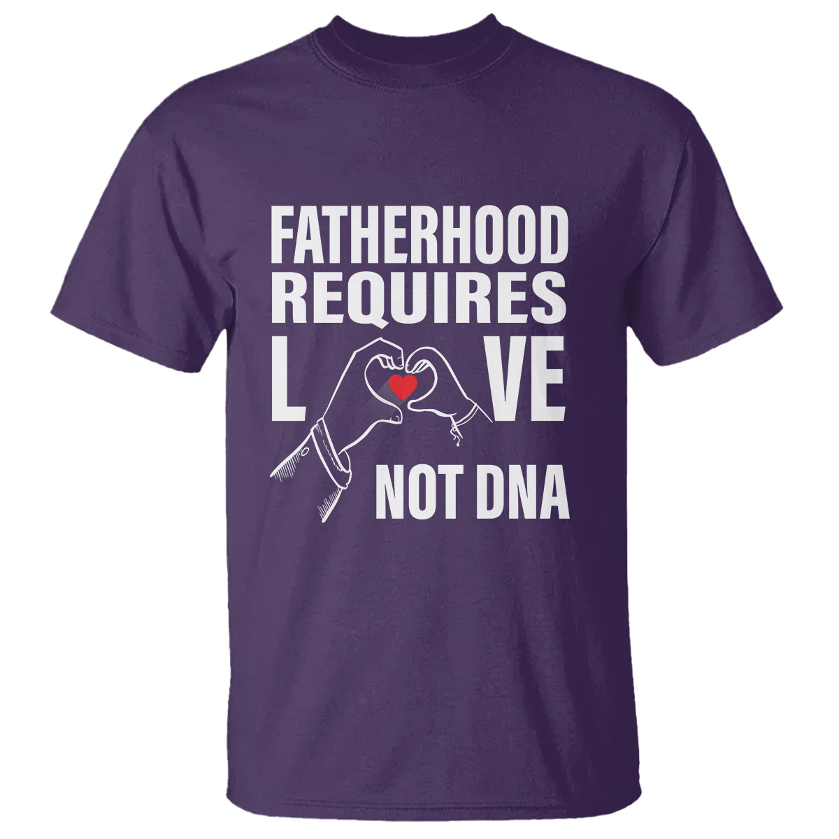 fathers-day-t-shirt-fatherhood-require-love-not-dna-step-dad