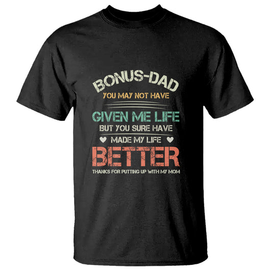 fathers-day-t-shirt-bonus-dad-made-my-life-better-thanks-for-putting-up-my-mom