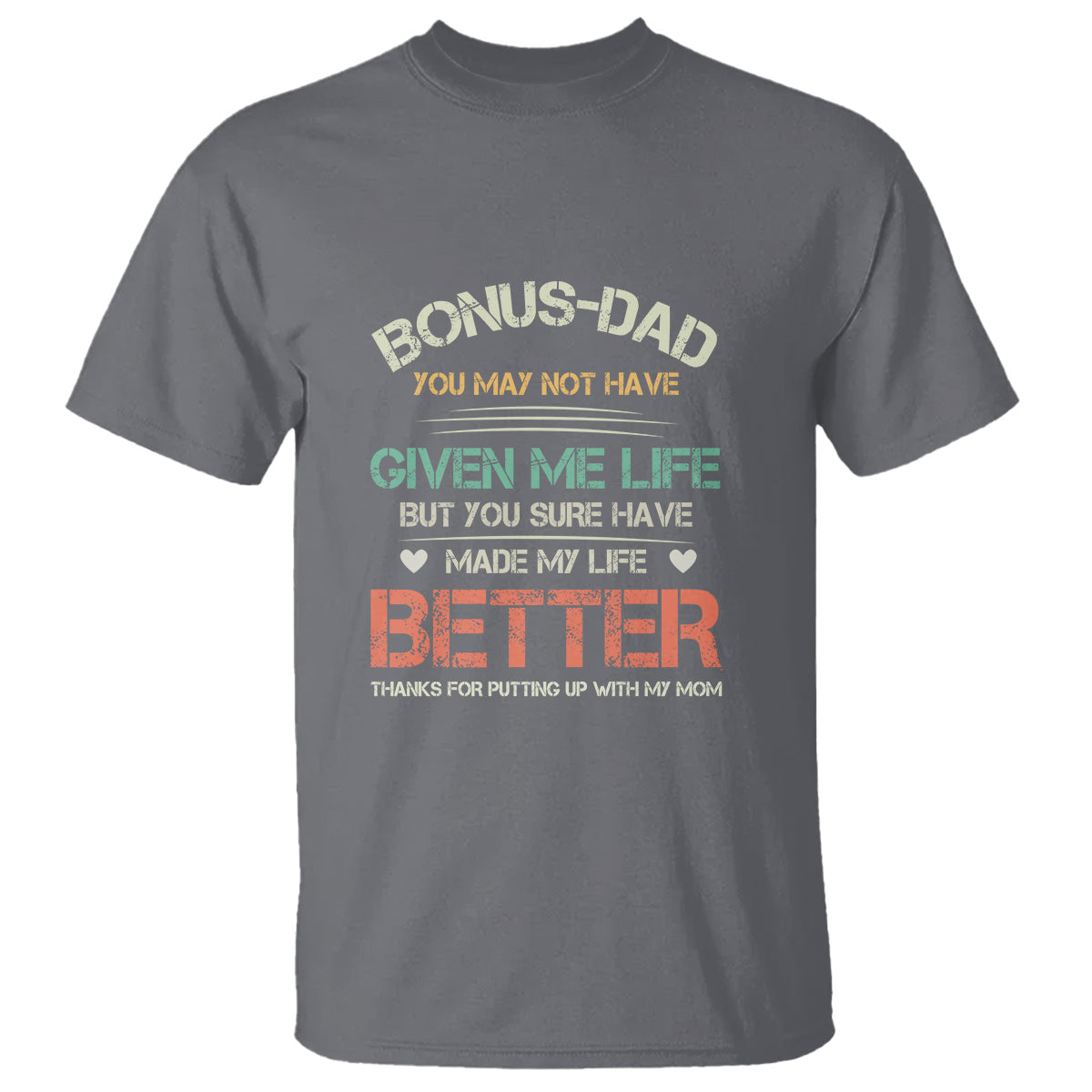 fathers-day-t-shirt-bonus-dad-made-my-life-better-thanks-for-putting-up-my-mom