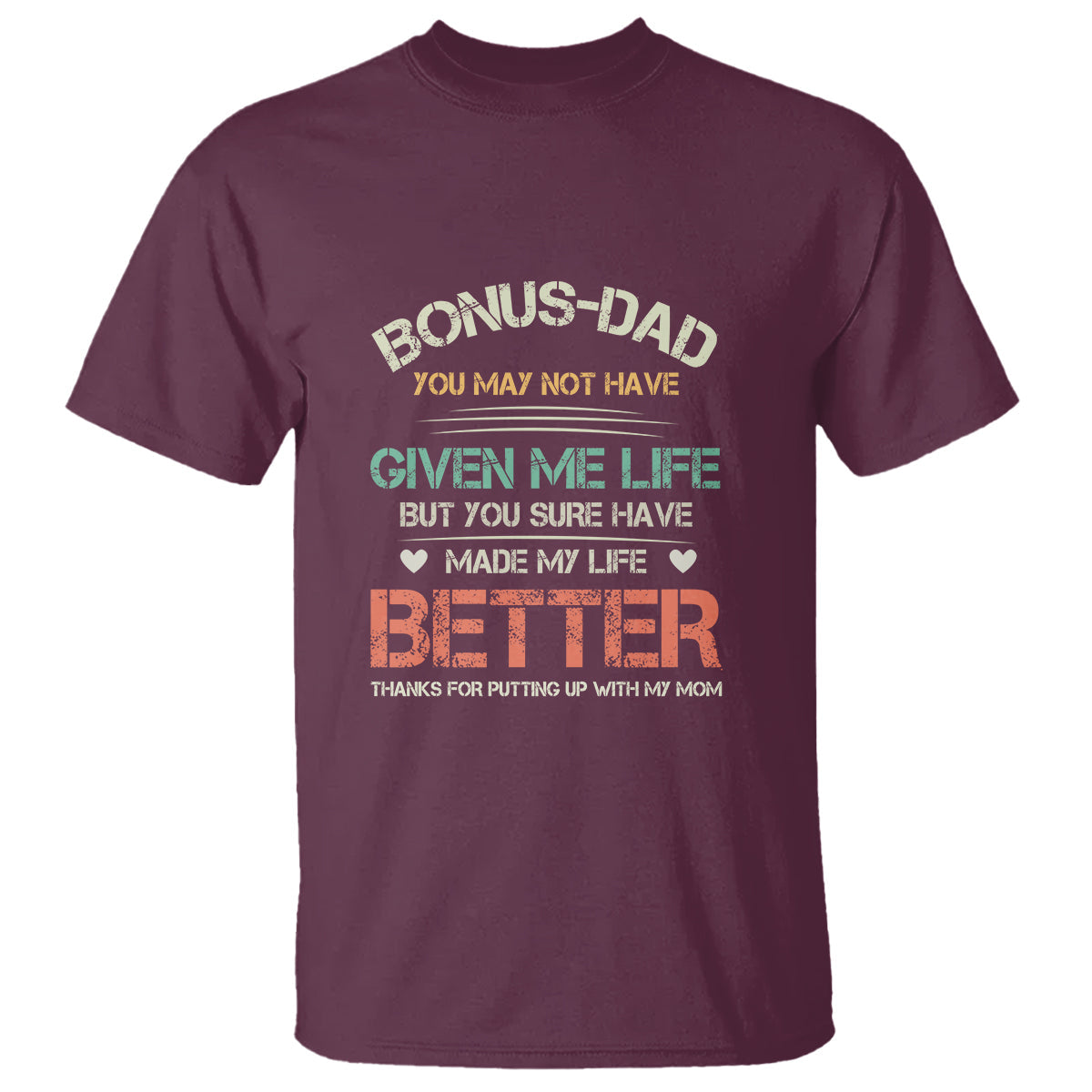 fathers-day-t-shirt-bonus-dad-made-my-life-better-thanks-for-putting-up-my-mom