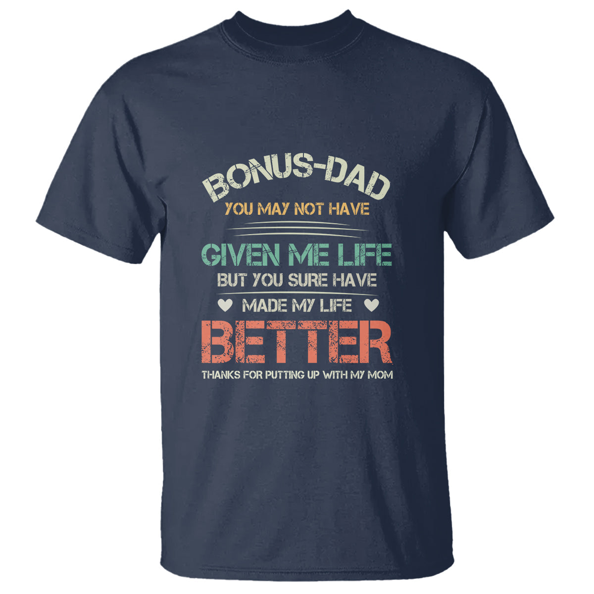 fathers-day-t-shirt-bonus-dad-made-my-life-better-thanks-for-putting-up-my-mom