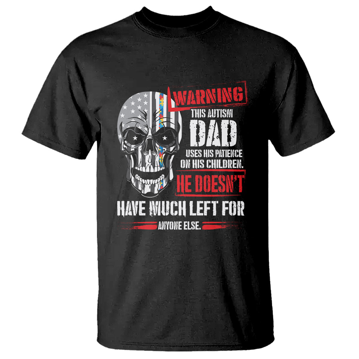 autism-awareness-t-shirt-warning-this-autism-dad-uses-his-patience-on-his-children-fathers-day