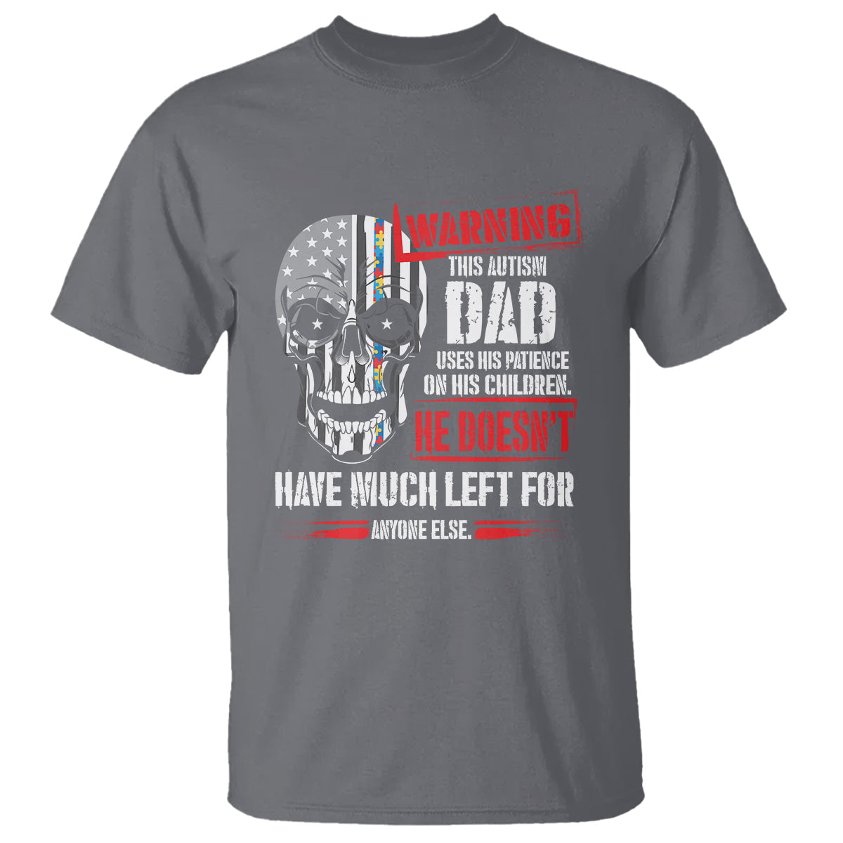 autism-awareness-t-shirt-warning-this-autism-dad-uses-his-patience-on-his-children-fathers-day