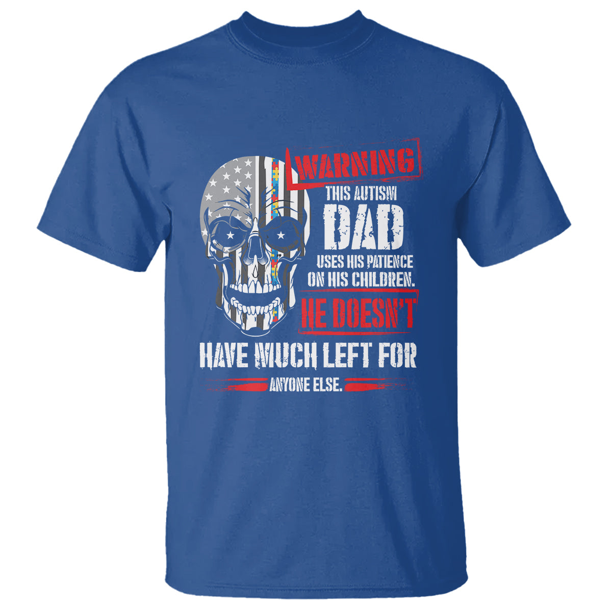 autism-awareness-t-shirt-warning-this-autism-dad-uses-his-patience-on-his-children-fathers-day