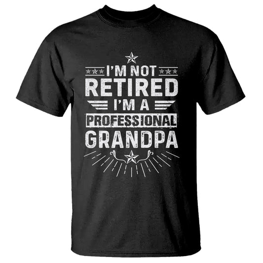 grandpa-retirement-t-shirt-im-not-retired-im-a-professional-grandpa-fathers-day
