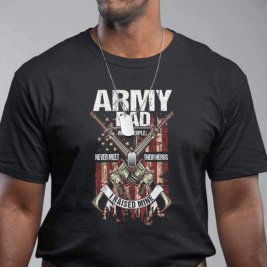 fathers-day-t-shirt-army-dad-most-people-never-meet-their-heros-i-raised-mine
