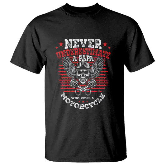never-underestumate-a-papa-who-rides-a-motorcycle-fathers-day-t-shirt