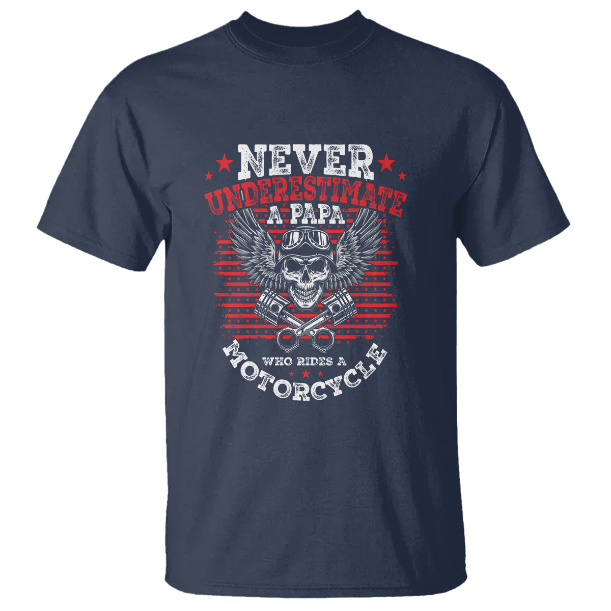 never-underestumate-a-papa-who-rides-a-motorcycle-fathers-day-t-shirt
