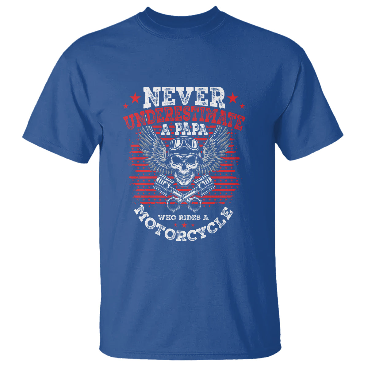 never-underestumate-a-papa-who-rides-a-motorcycle-fathers-day-t-shirt