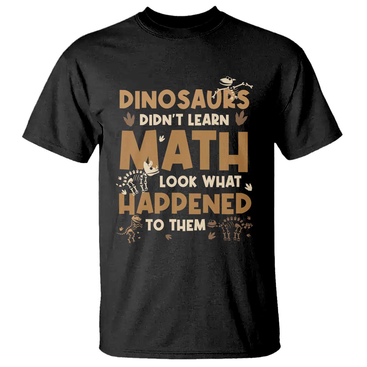funny-math-teacher-t-shirt-dinosaurs-didnt-learn-math