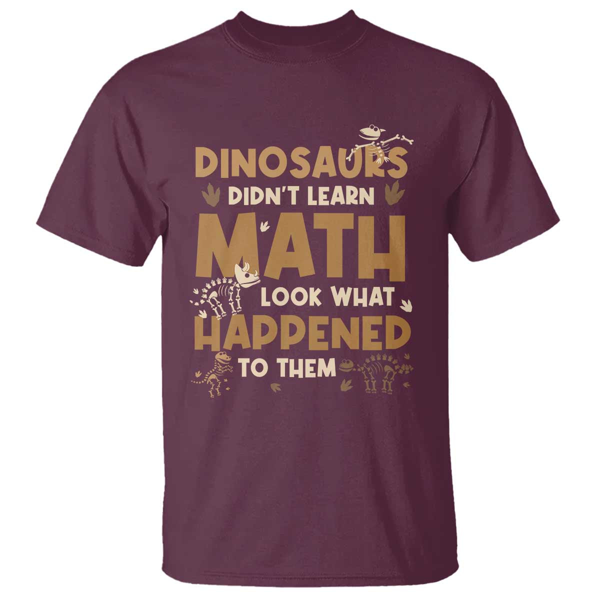 funny-math-teacher-t-shirt-dinosaurs-didnt-learn-math