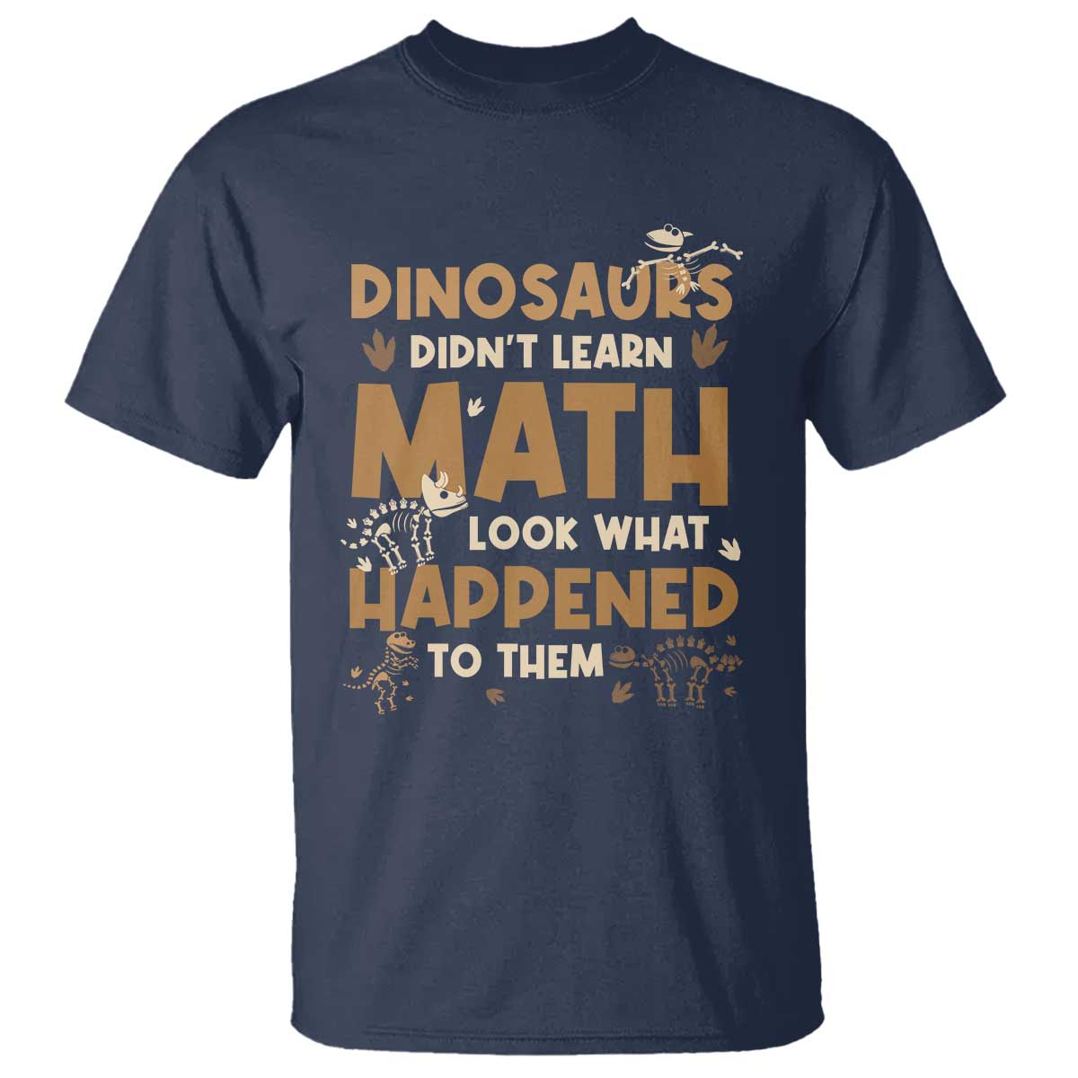 funny-math-teacher-t-shirt-dinosaurs-didnt-learn-math