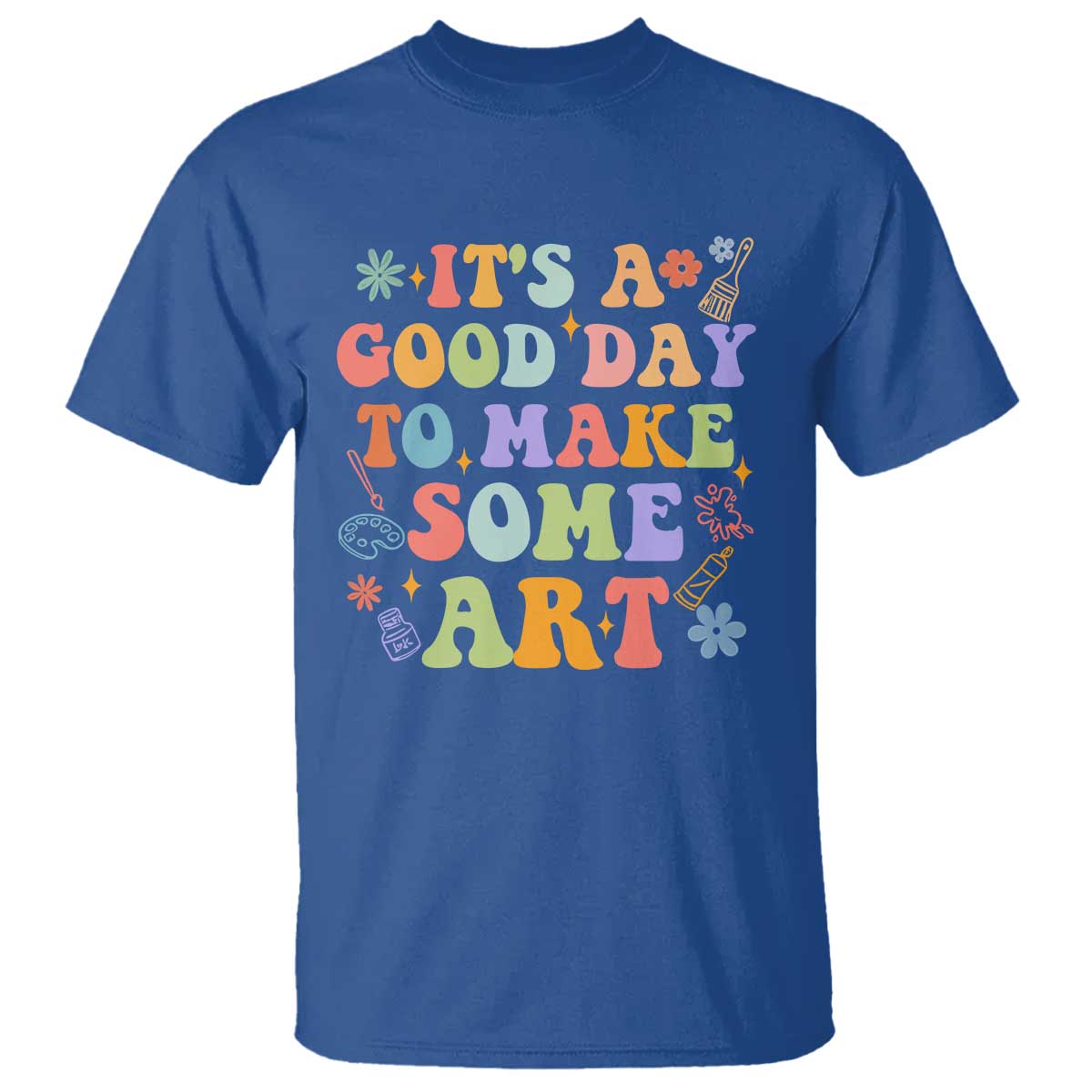 art-teacher-t-shirt-its-a-good-day-to-make-some-art