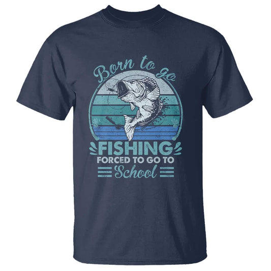 funny-born-to-go-fishing-forced-to-go-to-school-fisherman-boys-kids-t-shirt