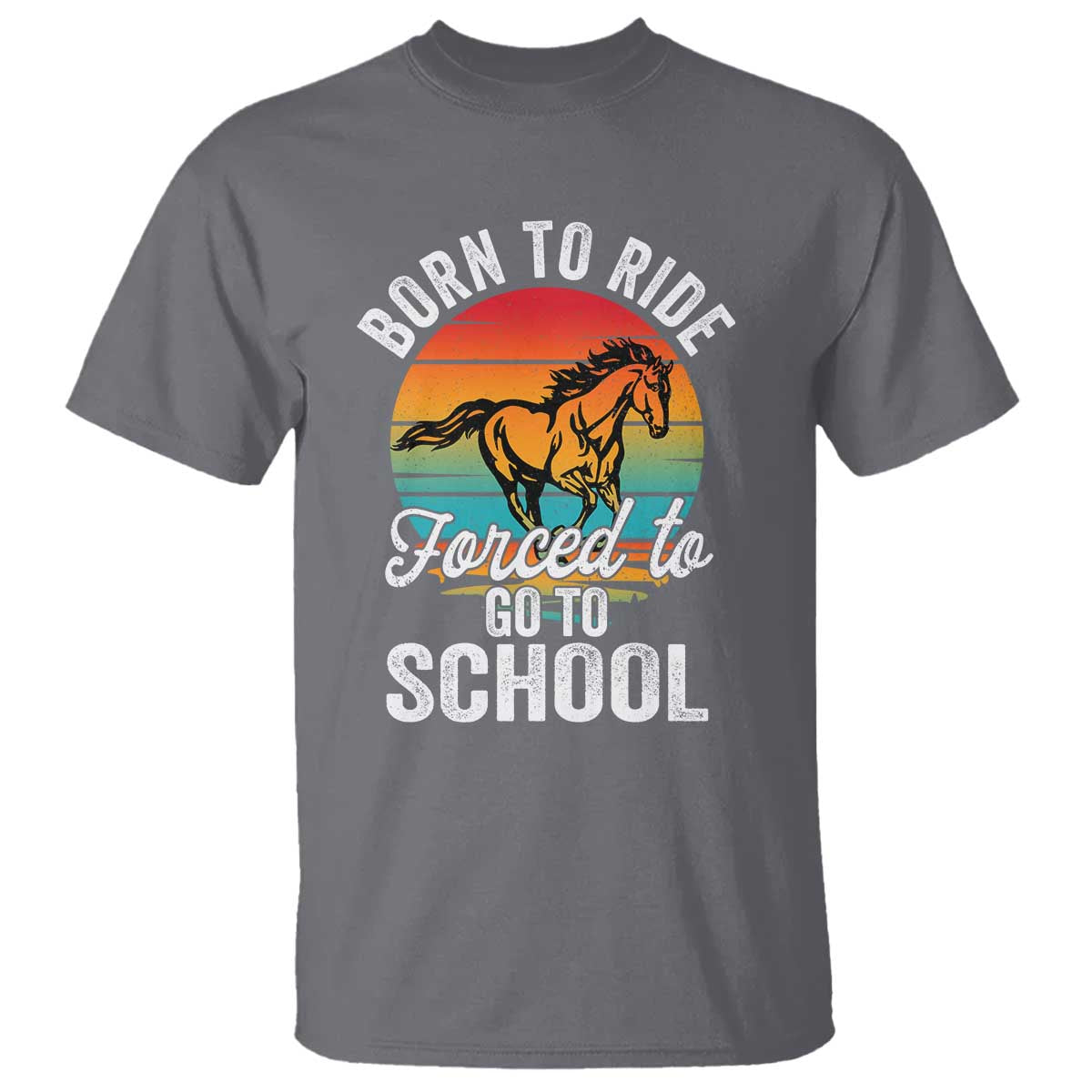 funny-born-ride-horse-forced-to-go-to-school-racing-kids-t-shirt