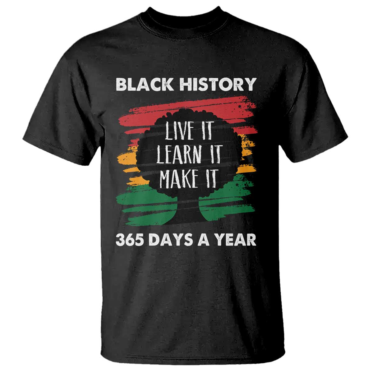 black-history-inspirational-t-shirt-live-it-learn-it-make-it
