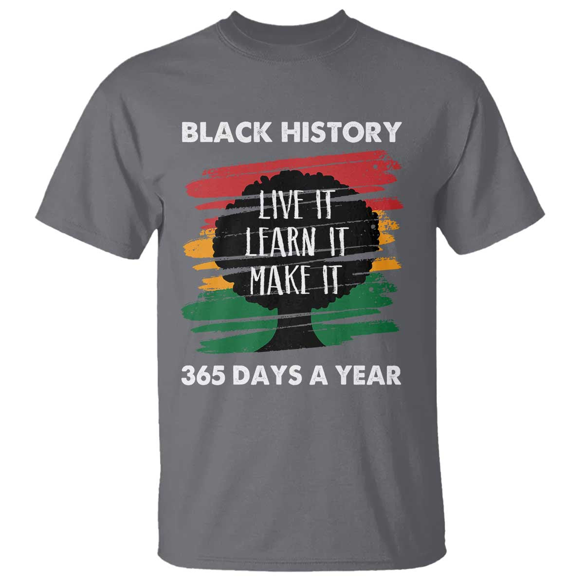 black-history-inspirational-t-shirt-live-it-learn-it-make-it